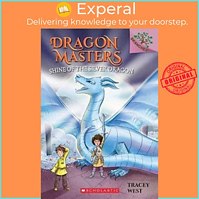 Sách - Shine of the Silver Dragon: Branches Book (Dragon Masters #11), Volume 11 by Tracey West (paperback)