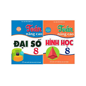 Sách - Combo Toán Nâng Cao Đại Số + Hình Học Lớp 8 (Dùng Chung Cho Các Bộ SGK Hiện Hành) (Bộ 2 Cuốn) - HA