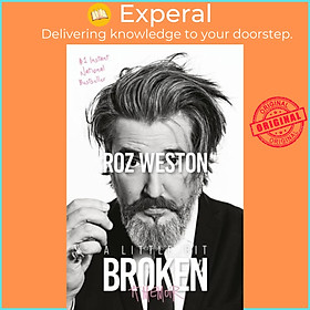 Sách - A Little Bit Broken - A Memoir by Roz Weston (UK edition, paperback)