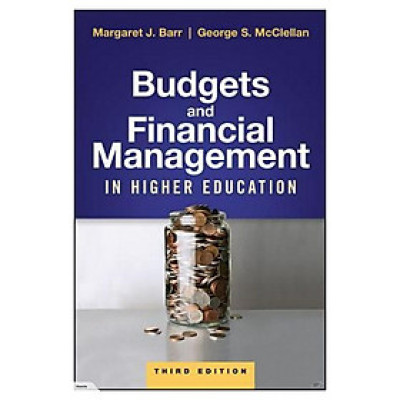 Budgets And Financial Management In Higher Education, Third Edition