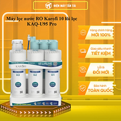 Máy lọc nước RO Karofi 10 lõi lọc KAQ-U95 Pro - HÀNG CHÍNH HÃNG - CHỈ GIAO HCM