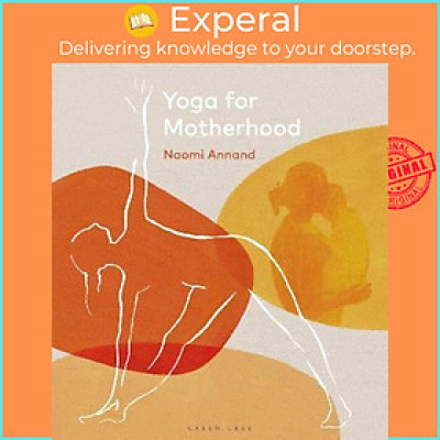 Sách - Yoga for Motherhood by Naomi Annand (UK edition, hardcover)