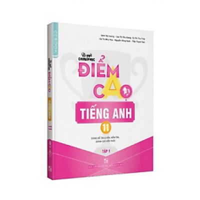 Bí Quyết Chinh Phục Điểm Cao Tiếng Anh 11 Tập 1 - Nhiều tác giả - NXB Đại Học Quốc Gia Hà Nội - WinBooks