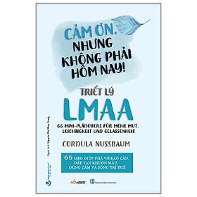 Cảm Ơn, Nhưng Không Phải Hôm Nay! - Triết Lý LMAA