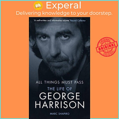 Sách - All Things Must Pass - The Life of George Harrison by Marc Shapiro (UK edition, paperback)