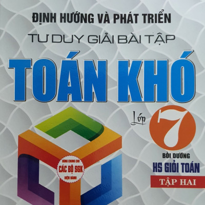 Sách - Combo Định Hướng Và Phát Triển Tư Duy Giải Bài Tập Toán Khó Lớp 7 Tập 1 + 2 (Dùng Cho Bộ Sách Giáo Khoa Hiện Hành)