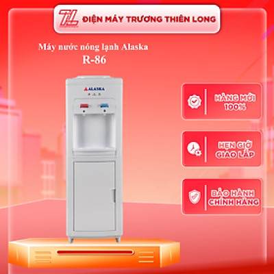 R86 - Máy nước nóng lạnh Alaska R-86 - Hàng Chính Hãng