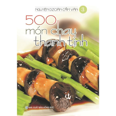Sách - 500 Món Chay Thanh Tịnh - Từ Tập 1 Đến Tập 4 - Việt Thư