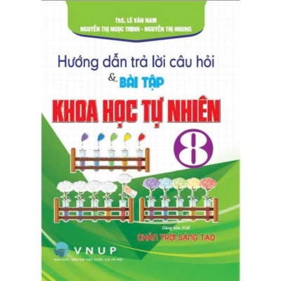 Sách - Hướng dẫn trả lời câu hỏi & bài tập khoa học tự nhiên 6 7 8 9 (dùng kèm sgk chân trời sáng tạo) - HA