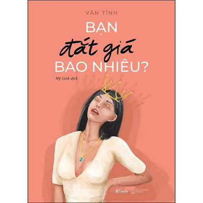 Combo 2 cuốn: Khí Chất Bao Nhiêu, Hạnh Phúc Bấy Nhiêu + Bạn Đắt Giá Bao Nhiêu? (Tái Bản 2022)