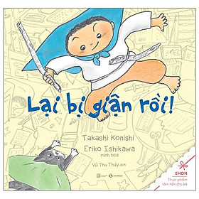 Lại bị mẹ giận rồi
