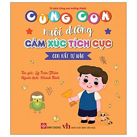 Cùng Con Nuôi Dưỡng Cảm Xúc Tích Cực - Con Rất Tự Hào