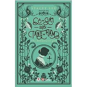 Sách - Cô Gái Dưới Tầng Hầm - Stacey Lee - Huy Hoàng Bookstore