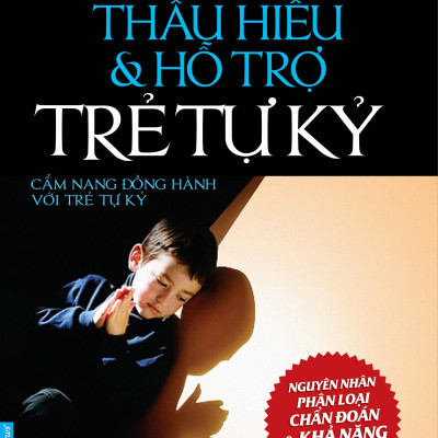 Combo Sách Kỹ Năng Sống :   Thấu Hiểu và Hỗ Trợ Trẻ Tự Kỷ + Kiên Nhẫn và Yêu Thương - First News