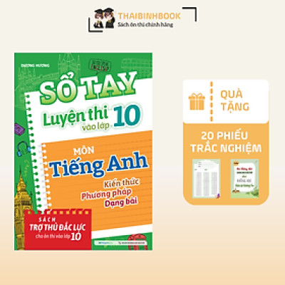 Sách Sổ Tay Luyện Thi Vào Lớp 10 Môn Tiếng Anh