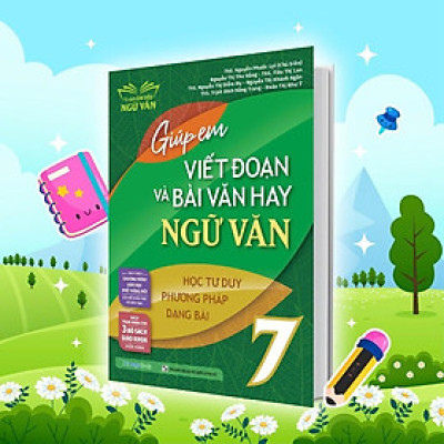 Sách - Giúp Em Viết Đoạn Và Bài Văn Hay Ngữ Văn Lớp 7 - Megabook