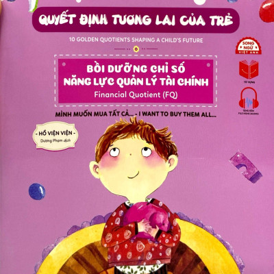 Sách - 10 Chỉ Số Vàng Quyết Định Tương Lai Của Trẻ - Bồi Dưỡng Chỉ Số Năng Lực Quản Lý Tài Chính - Financial Quotient (FQ) - Mình Muốn Mua Tất Cả… - I Want To Buy Them All… - Song Ngữ Anh-Việt