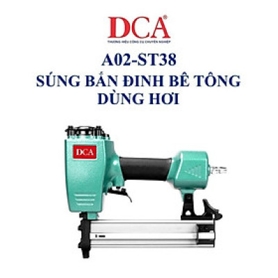 [CHÍNH HÃNG] Súng bắn đinh bê tông A02-ST38 DCA
