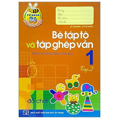 Tủ Sách Cho Bé Vào Lớp Một - Bé Vào Lớp Một - Bé Tập Tô Và Tập Ghép Vần - Tập 2