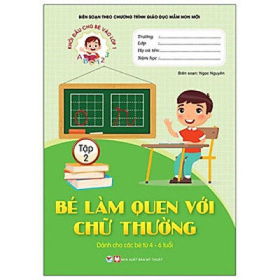 Khởi Đầu Cho Bé Vào Lớp 1 - Bé Làm Quen Với Chữ Thường - Tập 2