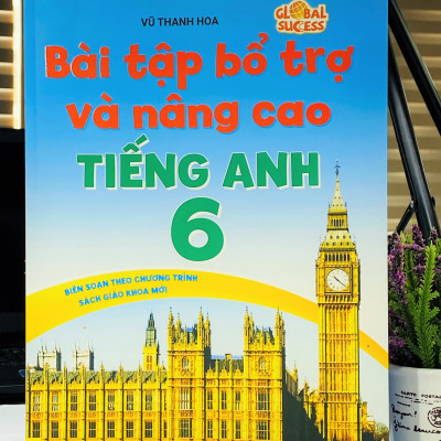 Sách - Bài Tập Bổ Trợ Và Nâng Cao Tiếng Anh 6 - Biên Soạn theo chương trình SGK mới Global Sucess - ndbooks