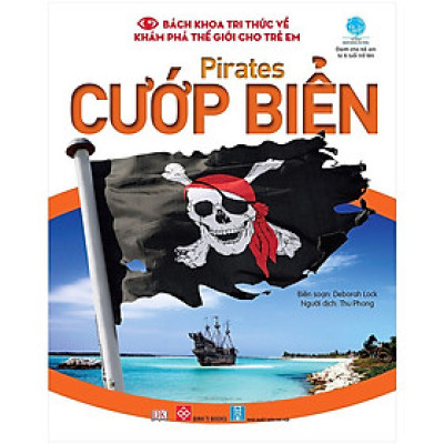 Sách - Bách Khoa Tri Thức Về Khám Phá Thế Giới Cho Trẻ Em - Pirates - Cướp Biển - Đinh Tị Books