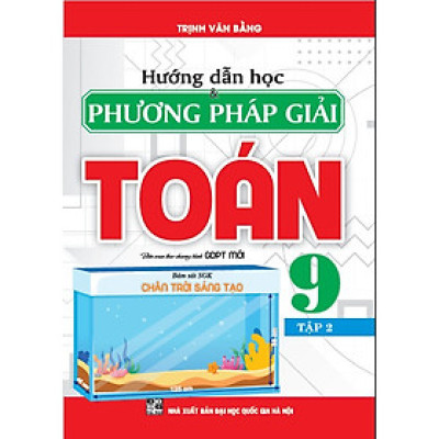 Sách - Hướng dẫn học và phương pháp giải Toán 9/2 (bám sát SGK Chân trời sáng tạo) -HA