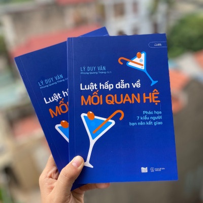 Luật Hấp Dẫn Về Mối Quan Hệ - Phác Họa 7 Kiểu Người Bạn Nên Kết Giao - Lý Duy Văn - Phùng Quang Thắng dịch - (bìa mềm)