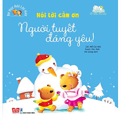 Bé Học Nói Lời Hay - Nói Lời Cảm Ơn - Người Tuyết Đáng Yêu!