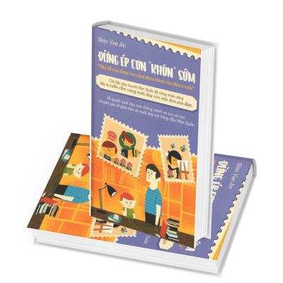 Đừng Ép Con “Khôn” Sớm (Tái Bản 2018) -  Shin Yee Jin