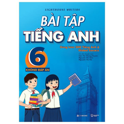 Sách - Bài Tập Tiếng Anh 6 (Không Đáp Án) (Dùng Kèm SGK Tiếng Anh 6 Global Success)