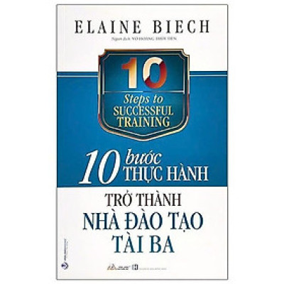 Sách - 10 Bước Thực Hành - Trở Thành Nhà Đào Tạo Tài Ba - Elaine Biech - VanLangBooks