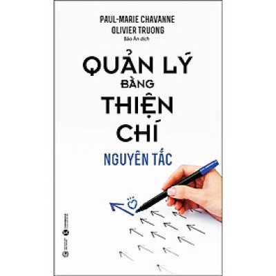Sách - Quản Lý Bằng Thiện Chí - Nguyên Tắc - Thái Hà Books