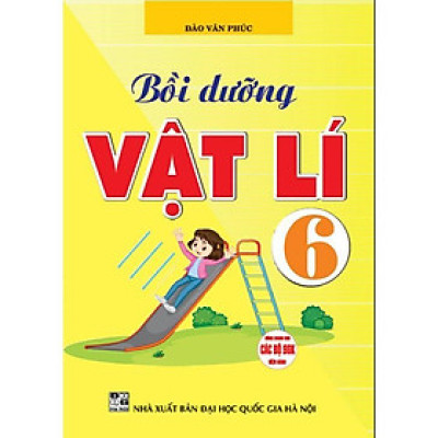 Sách - Bồi Dưỡng Vật Lí Lớp 6 - Dùng Chung Cho Các Bộ SGK Hiện Hành - Hồng Ân