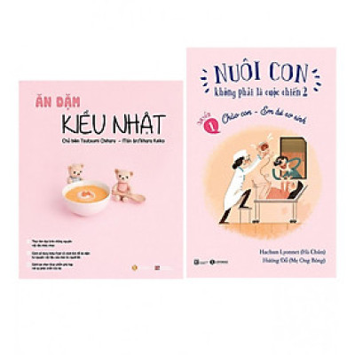 Sách - Ăn Dặm Kiểu Nhật + Nuôi Con Không Phải Là Cuộc Chiến - Chào Con Em Bé Sơ Sinh - Thái Hà Books