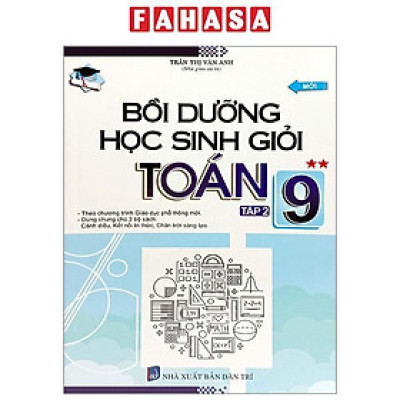 Bồi Dưỡng Học Sinh Giỏi Toán 9 - Tập 2 (Theo Chương Trình Giáo Dục Phổ Thông Mới)