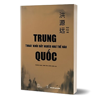 Trung Quốc Thoát Khỏi Bẫy Nghèo Như Thế Nào