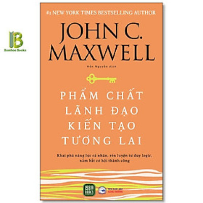 Sách - Phẩm Chất Lãnh Đạo - Kiến Tạo Tương Lai - John Calvin Maxwell - New York Times Bestselling Author - 1980 Books