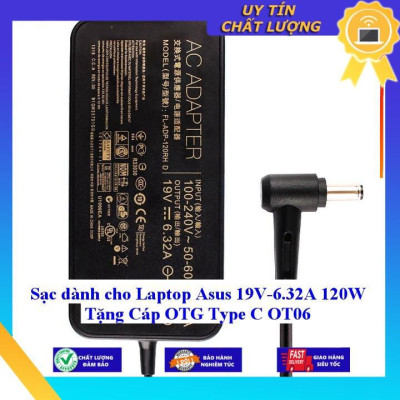 Sạc dùng cho Laptop Asus 19V-6.32A 120W Tặng Cáp OTG Type C OT06 - Hàng Nhập Khẩu New Seal