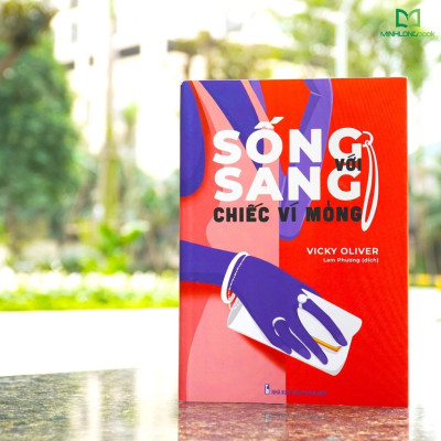 Sách: ComBo Nghệ Thuật Sống Đẹp: Sống Sang Với Ví Mỏng + Sống Lũy Tiến + Thí Nghiệm Đầu Hàng