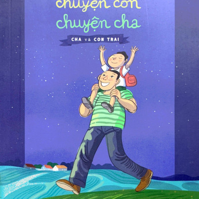 Chuyện Con Chuyện Cha - Cha Và Con Trai
