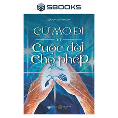 Cứ mơ đi vì cuộc đời cho phép