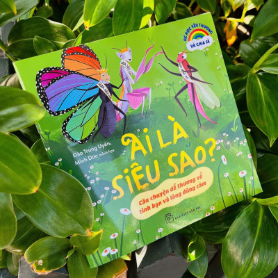 Bé Học Yêu Thương Và Chia Sẻ. Ai Là Siêu Sao? - Câu Chuyện Dễ Thương Về Tình Bạn Và Lòng Dũng Cảm