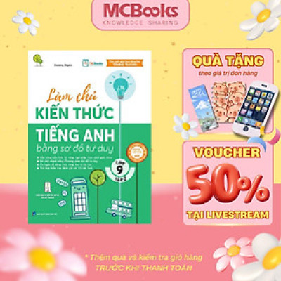 Sách - Làm Chủ Kiến Thức Tiếng Anh Bằng Sơ Đồ Tư Duy - Lớp 9 Tập 2 - MCBooks