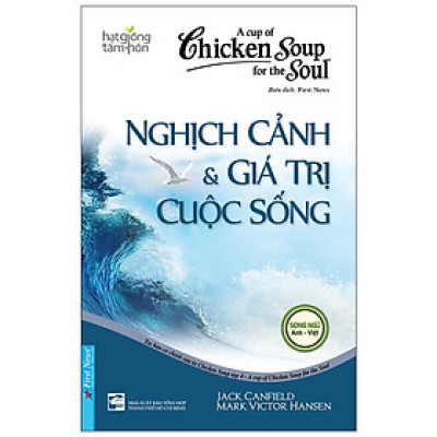 Sách - Chicken Soup For The Soul: Nghịch Cảnh & Giá Trị Cuộc Sống (Tái Bản)
