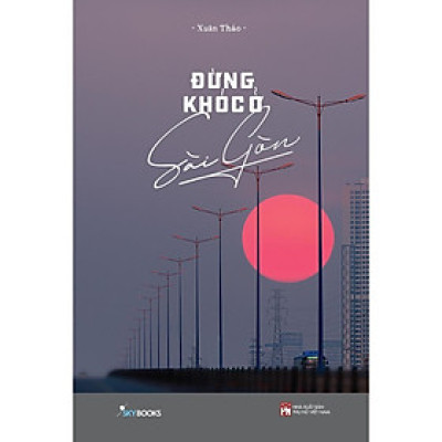 Sách - Đừng Khóc Ở Sài Gòn - Xuân Thảo - AZ Việt Nam
