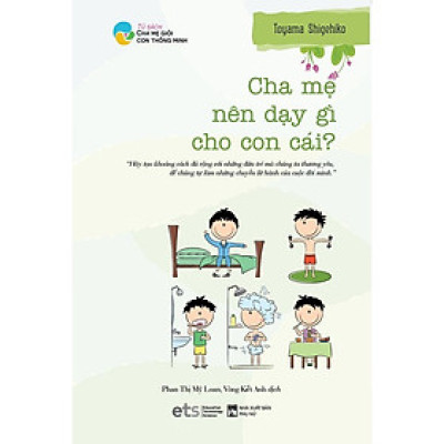 Cha Mẹ Nên Dạy Gì Cho Con Cái (Tái Bản)