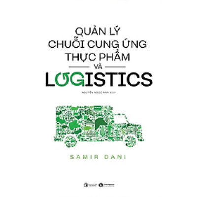 Sách - Quản lý chuỗi cung ứng thực phẩm và logistics - Samir Dani - Nhà xuất bản Công Thương