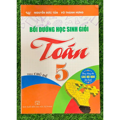 Bồi dưỡng học sinh giỏi Toán 5 theo chủ đề ( Dùng chung cho các bộ SGK hiện hành) (HA-MK)