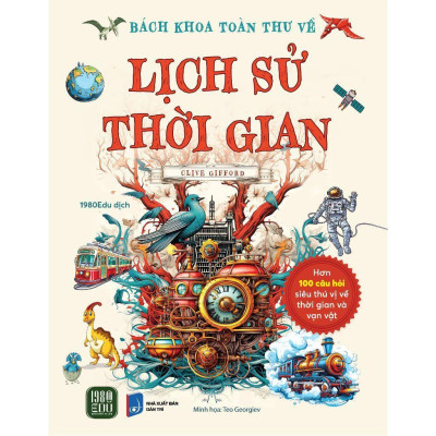 Sách - Bách Khoa Toàn Thư Về Lịch Sử Thời Gian - Clive Gifford - 1980 Books